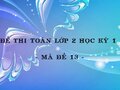 Đề thi Toán lớp 2 học kỳ 1 năm 2020 - Mã đề 13
