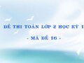Đề thi Toán lớp 2 học kỳ 1 năm 2020 - Mã đề 16