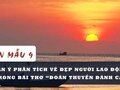 Dàn ý phân tích vẻ đẹp người lao động trong Đoàn thuyền đánh cá