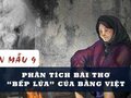 Phân tích bài thơ Bếp lửa của Bằng Việt