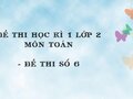 Đề thi Toán lớp 2 học kỳ 1 năm 2020 - Mã đề 06