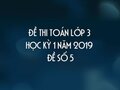 Đề thi học kì 1 môn Toán lớp 3 năm 2020 - Đề số 5