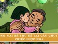 Đóng vai bé Thu kể lại câu chuyện Chiếc lược ngà