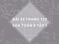 Bài 35 trang 129 SGK Toán 8 tập 1