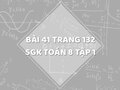 Bài 41 trang 132 SGK Toán 8 tập 1