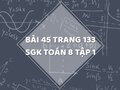 Bài 45 trang 133 SGK Toán 8 tập 1