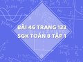 Bài 46 trang 133 SGK Toán 8 tập 1