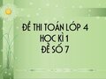 Đề thi học kì 1 lớp 4 môn Toán năm 2020 - Đề số 7