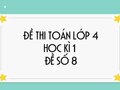 Đề thi học kì 1 lớp 4 môn Toán năm 2020 - Đề số 8