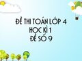 Đề thi học kì 1 lớp 4 môn Toán năm 2020 - Đề số 9