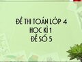 Đề thi học kì 1 lớp 4 môn Toán năm 2020 - Đề số 5