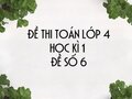 Đề thi học kì 1 lớp 4 môn Toán năm 2020 - Đề số 6