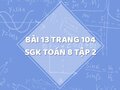 Bài 13 trang 104 SGK Toán 8 tập 2