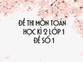Đề thi học kì 2 lớp 1 môn Toán năm 2020 - Đề số 1