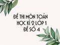 Đề thi học kì 2 lớp 1 môn Toán năm 2020 - Đề số 4