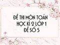 Đề thi học kì 2 lớp 1 môn Toán năm 2020 - Đề số 5