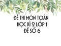Đề thi học kì 2 lớp 1 môn Toán năm 2020 - Đề số 6