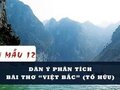 Dàn ý phân tích bài thơ Việt Bắc (Tố Hữu)