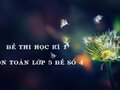 Đề thi học kì 1 môn Toán lớp 5 đề số 4