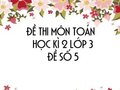 Đề thi học kì 2 lớp 3 môn Toán năm 2020 - Đề số 5