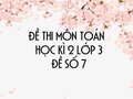 Đề thi học kì 2 lớp 3 môn Toán năm 2020 - Đề số 7