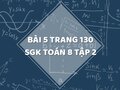 Bài 5 trang 130 SGK Toán 8 tập 2