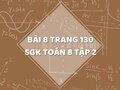 Bài 8 trang 130 SGK Toán 8 tập 2