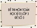 Đề thi học kì 2 lớp 3 môn Toán năm 2020 - Đề số 3