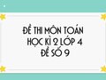 Đề thi học kì 2 lớp 4 môn Toán năm 2020 - Đề số 9