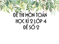 Đề thi học kì 2 lớp 4 môn Toán năm 2020 - Đề số 2