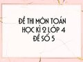 Đề thi học kì 2 lớp 4 môn Toán năm 2020 - Đề số 5