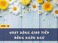 Soạn bài Hoạt động giao tiếp bằng ngôn ngữ