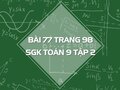 Bài 77 trang 98 SGK Toán 9 tập 2