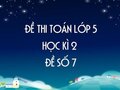 Đề thi học kì 2 lớp 5 môn Toán năm 2020 - Đề số 7