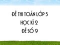 Đề thi học kì 2 lớp 5 môn Toán năm 2020 - Đề số 9