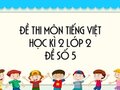Đề thi học kì 2 lớp 2 môn Tiếng Việt năm 2020 - Đề số 5