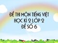 Đề thi học kì 2 lớp 2 môn Tiếng Việt năm 2020 - Đề số 6