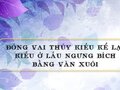 Đóng vai Thúy Kiều kể lại Kiều ở lầu Ngưng Bích bằng văn xuôi