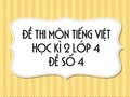 Đề thi học kì 2 lớp 4 môn Tiếng Việt năm 2020 - Đề số 4