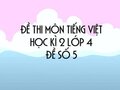Đề thi học kì 2 lớp 4 môn Tiếng Việt năm 2020 - Đề số 5