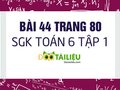 Bài 44 trang 80 SGK Toán 6 tập 1