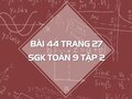 Bài 44 trang 27 SGK Toán 9 tập 2