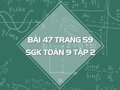 Bài 47 trang 59 SGK Toán 9 tập 2