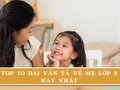 Tả mẹ lớp 2: Top 10 bài văn tả về mẹ lớp 2 hay nhất