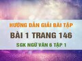 Bài 1 trang 146 SGK Ngữ văn 6 tập 1