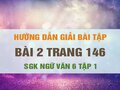 Bài 2 trang 146 SGK Ngữ văn 6 tập 1
