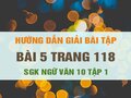 Bài 5 trang 119 SGK Ngữ văn 10 tập 1