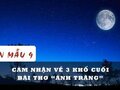 Cảm nhận về 3 khổ cuối bài thơ Ánh trăng - Nguyễn Duy
