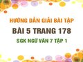 Bài 5 trang 178 SGK Ngữ văn 7 tập 1