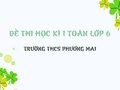 Đề thi học kì 1 Toán lớp 6 trường THCS Phương Mai